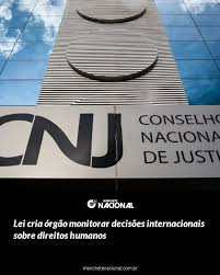 Lei cria departamento para monitorar decisões internacionais de direitos humanos pelo CNJ